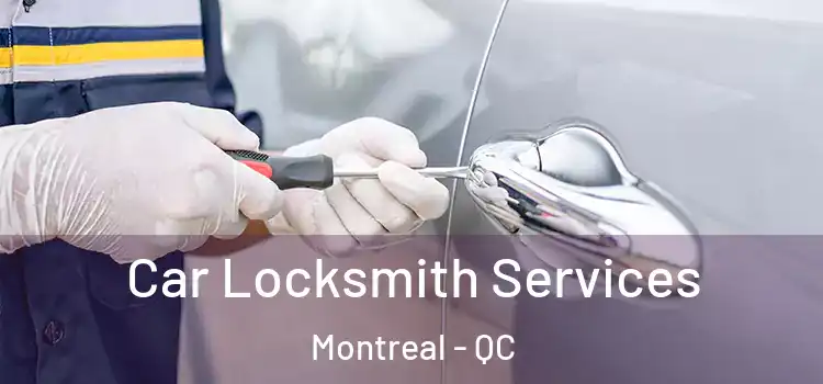 Car Locksmith Services Montreal - QC