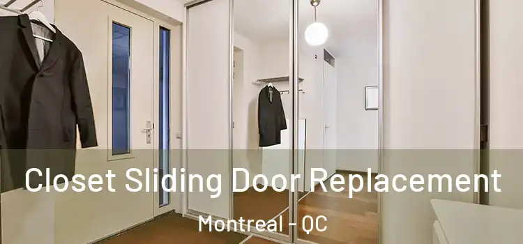 Closet Sliding Door Replacement Montreal - QC