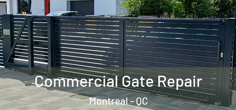 Commercial Gate Repair Montreal - QC