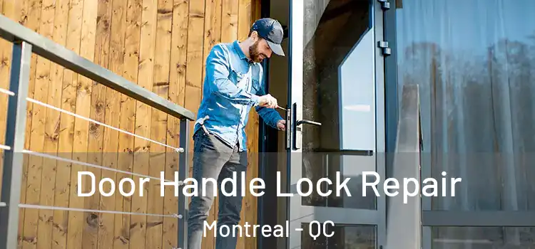 Door Handle Lock Repair Montreal - QC