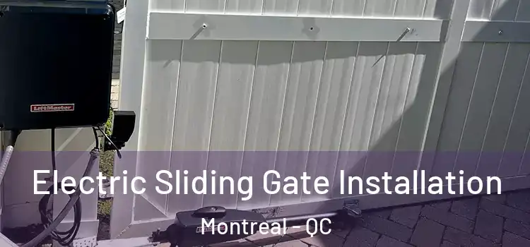 Electric Sliding Gate Installation Montreal - QC