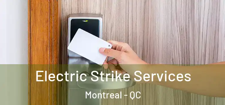 Electric Strike Services Montreal - QC