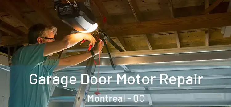  Garage Door Motor Repair Montreal - QC