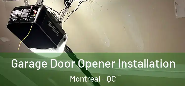  Garage Door Opener Installation Montreal - QC