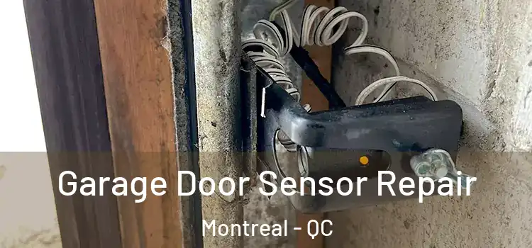 Garage Door Sensor Repair Montreal - QC
