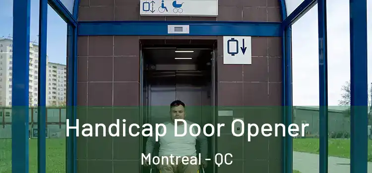 Handicap Door Opener Montreal - QC