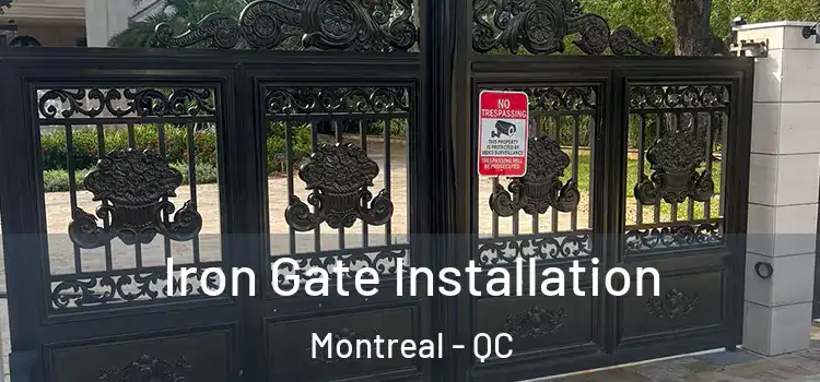 Iron Gate Installation Montreal - QC