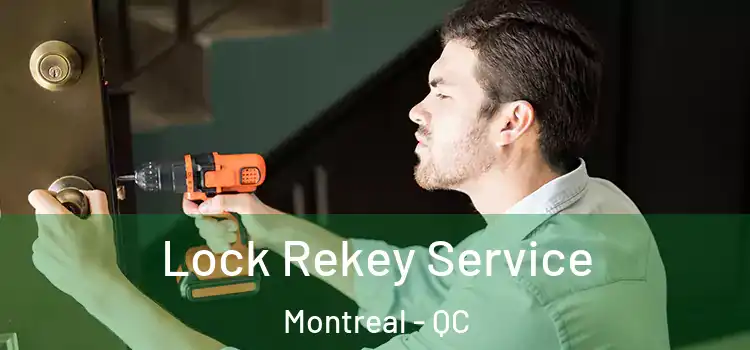 Lock Rekey Service Montreal - QC