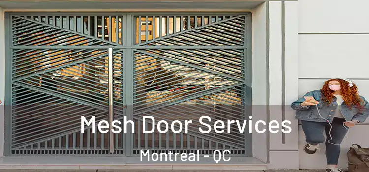 Mesh Door Services Montreal - QC
