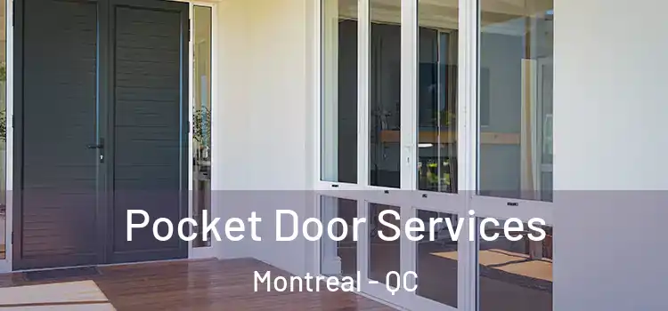  Pocket Door Services Montreal - QC