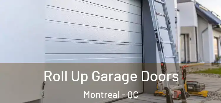  Roll Up Garage Doors Montreal - QC