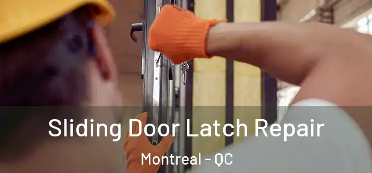 Sliding Door Latch Repair Montreal - QC