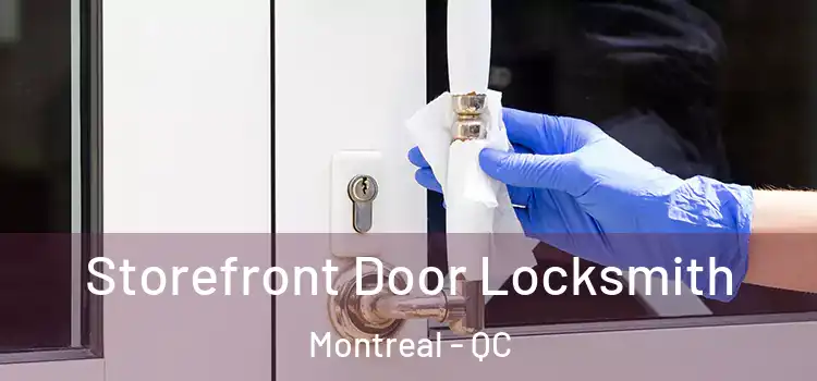  Storefront Door Locksmith Montreal - QC