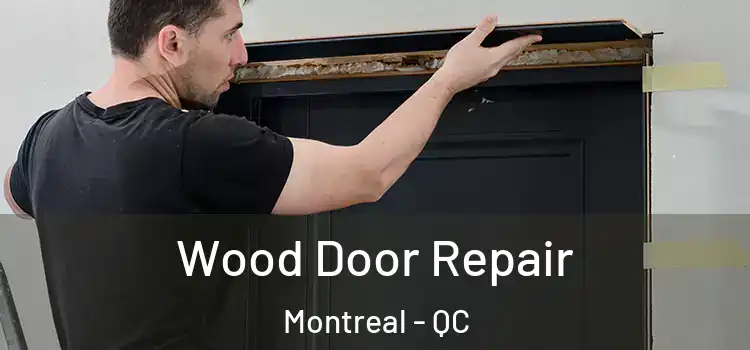Wood Door Repair Montreal - QC