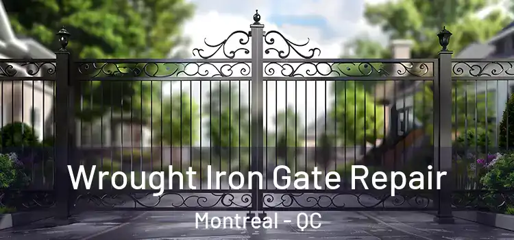 Wrought Iron Gate Repair Montreal - QC